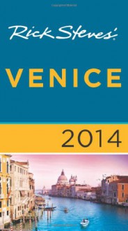 Rick Steves' Venice 2014 - Rick Steves, Gene Openshaw