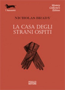 La casa degli strani ospiti - Nicholas Brady, Dario Pratesi