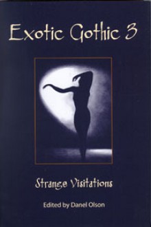 Exotic Gothic 3: Strange Visitations - Danel Olson, Dean Francis Alfar