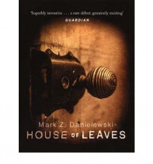 House of Leaves - Mark Z. Danielewski