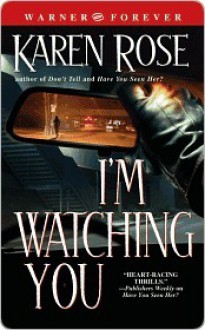 I'm Watching You (book #3) - Karen Rose