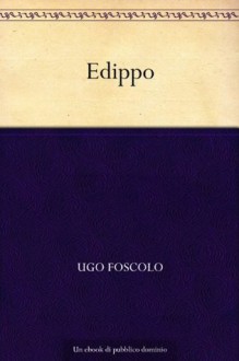 Edippo (Italian Edition) - Ugo Foscolo