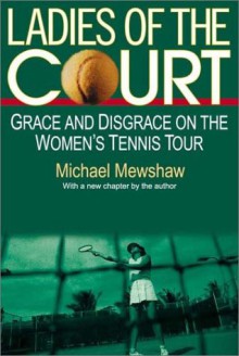 Ladies of the Court - Michael Mewshaw, Frank Deford