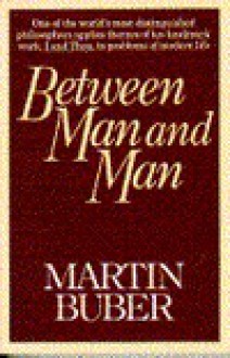 Between Man and Man - Martin Buber