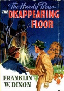 The Disappearing Floor (Hardy Boys, #19) - Franklin W. Dixon