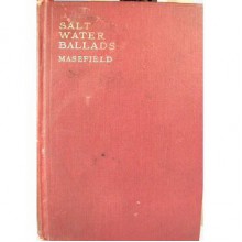 Salt-Water Poems and Ballads - John Masefield