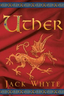 Uther (A Dream of Eagles, #7) - Jack Whyte