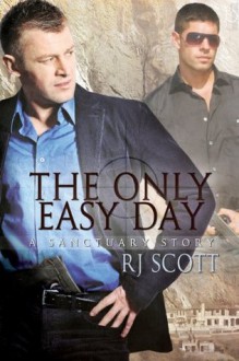 The Only Easy Day (A Sanctuary Story) - RJ Scott