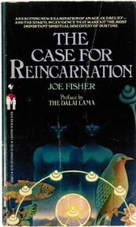 The Case for Reincarnation: Preface by The Dalai Lama - Joe Fisher