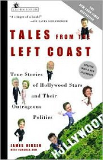 Tales from the Left Coast: True Stories of Hollywood Stars and Their Outrageous Politics - James Hirsen, NewsMax