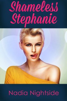 Shameless Stephanie - Nadia Nightside