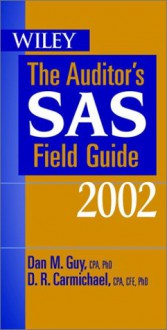 The Auditor's Sas Field Guide 2002 - Dan M. Guy, D.R. Carmichael