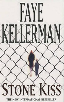 Stone Kiss (Peter Decker/Rina Lazarus, #14) - Faye Kellerman