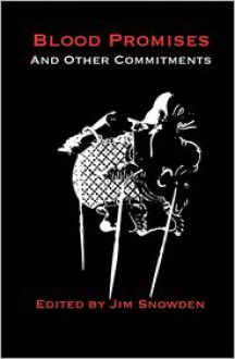 Blood Promises and Other Commitments - Jim Snowden, William Burton McCormick, Felicity Bloomfield