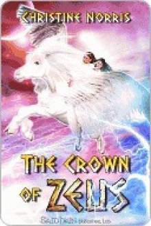 The Crown of Zeus (The Library of Athena) - Christine Norris