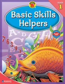 Brighter Child Basic Skills Helpers, Grade 1 - School Specialty Publishing, Brighter Child