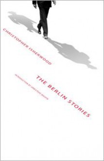 The Berlin Stories - Christopher Isherwood, Armistead Maupin