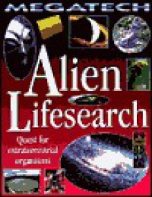 Alien Lifesearch: Quest for Extra-Terrestrial Organisms - David Jefferis