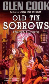 Old Tin Sorrows (Garrett, P.I., #4) - Glen Cook