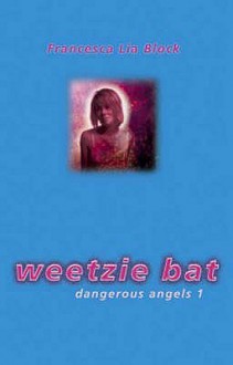 Weetzie Bat (Dangerous Angels) - Francesca Lia Block