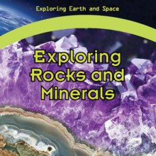 Exploring Rocks and Minerals - Greg Roza