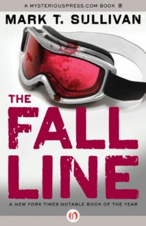 The Fall Line: A Novel - Mark T. Sullivan