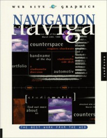 Web Site Graphics: Navigation: The Best Work From The Web - Jeff Carlson, Glenn Fleishman, Toby Malina