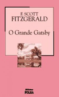 O Grande Gatsby - F. Scott Fitzgerald, Brenno Silveira