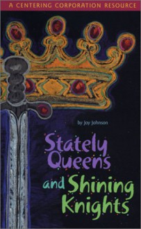 Stately Queens and Shining Knights: A Resource for Parents and Caregivers Helping Children Experiencing Fear - Lois Rock, Andrea Gambill