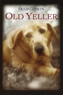 Old Yeller - Fred Gipson