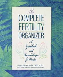 Fertility Organizer: A Guidebook and Record Keeper for Women - Manya Deleon Miller, Manya Deleon Miller