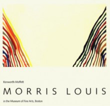 Morris Louis in the Museum of Fine Arts, Boston - Kenworth Moffett