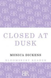 Closed at Dusk - Monica Dickens