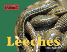 Leeches (Parasites!) - Sheila Wyborny