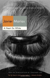 A Heart So White - Javier Marías