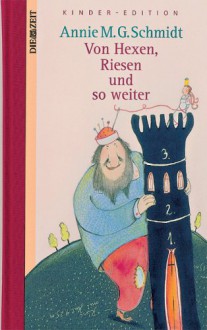 Von Hexen, Riesen und so weiter (Die Zeit Kinder-Edition, #5) - Annie M.G. Schmidt