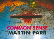 Common Sense - Martin Parr