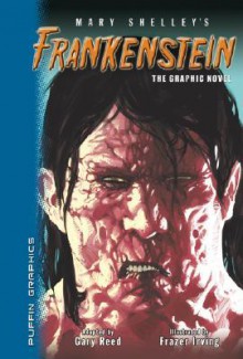 Frankenstein - Gary Reed, Frazer Irving, Mary Shelley