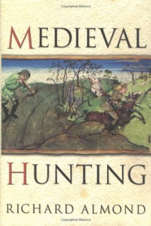 Medieval Hunting - Richard Almond