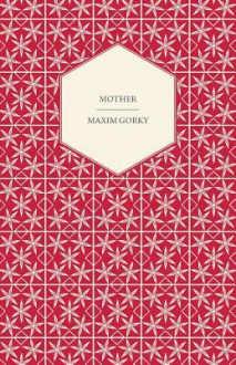 Mother - Maxim Gorky