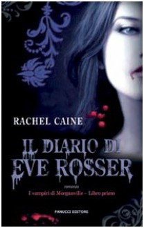 Il diario di Eve Rosser (I vampiri di Morganville, #1) - Rachel Caine, Silvia Quadrelli