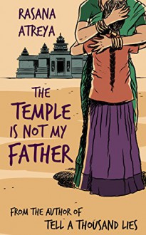 The Temple Is Not My Father: A Story Set in India - Rasana Atreya,Sheila M Clark,Manoj Vijayan