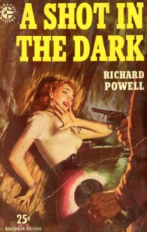 A Shot In The Dark - Richard Powell