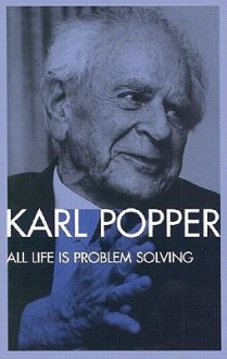 All Life Is Problem Solving - Karl Popper, Patrick Camiller