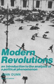 Modern Revolutions: An Introduction to the Analysis of a Political Phenomenon - John Dunn