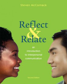 Reflect and Relate: An Introduction to Interpersonal Communication - Steven McCornack