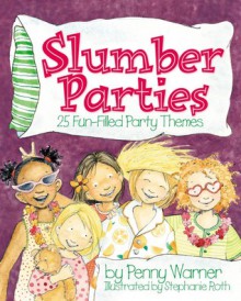 Slumber Parties - Penny Warner, Stephanie Roth