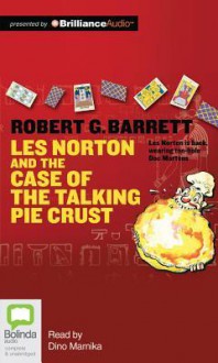 Les Norton and the Case of the Talking Pie Crust - Robert G. Barrett