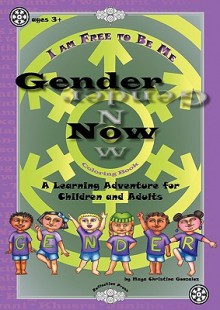 Gender Now Coloring Book: A Learning Adventure for Children and Adults - Maya Christina Gonzalez, Matthew Smith-Gonzalez