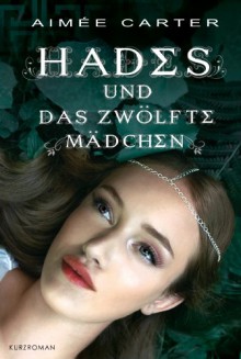 Hades und das zwölfte Mädchen - Aimee Carter